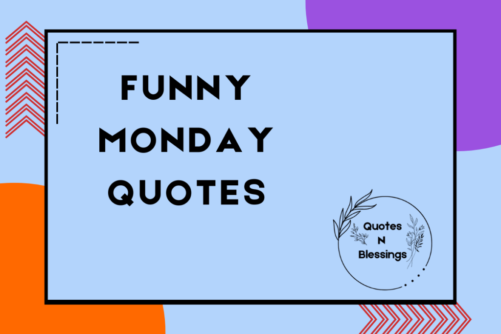 FUNNY MONDAY QUOTES